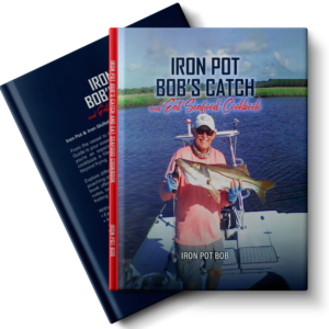 IRON POT BOB'S CATCH & Eat Seafood Coohbook